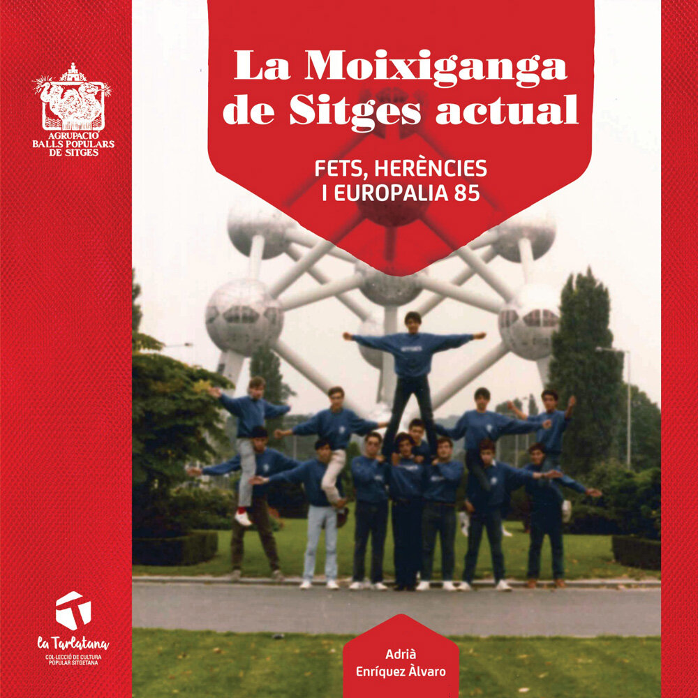 La Moixiganga de Sitges actual. Fets, herències i Europalia 85
