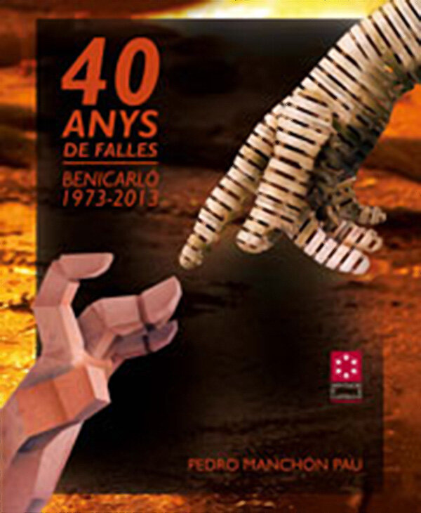 40 anys de Falles. Benicarló 1973-2013
