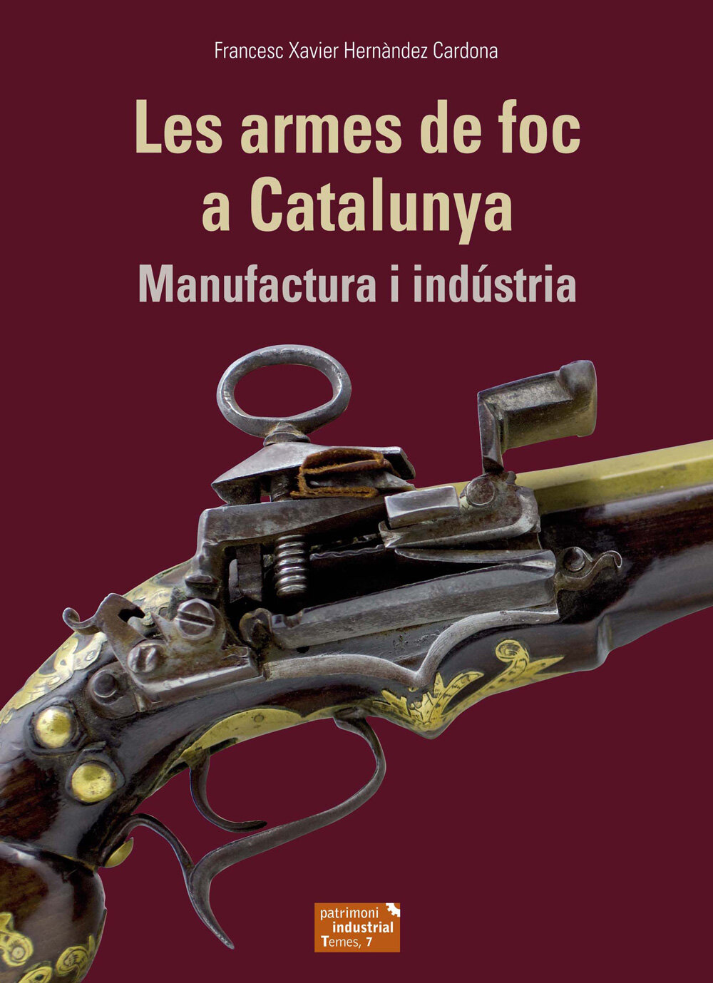 Les armes de foc a Catalunya. Manufactura i indústria