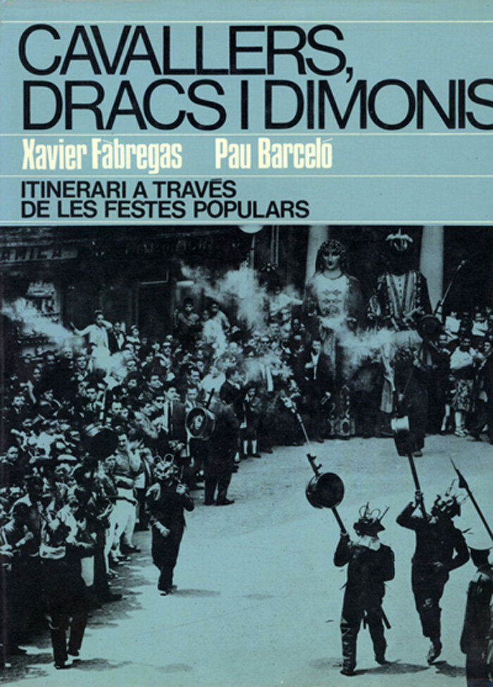 Cavallers, dracs i dimonis. Itinerari a través de les festes populars