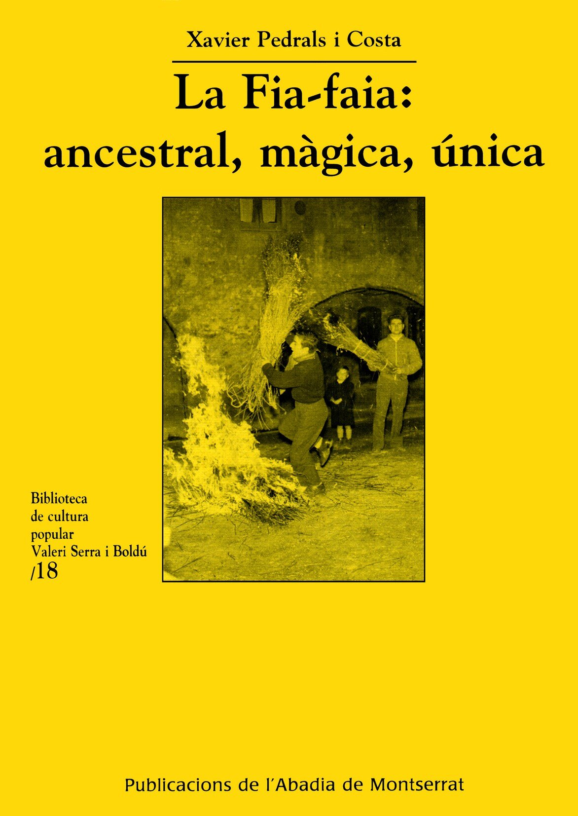 La Fia-faia: ancestral, màgica, única