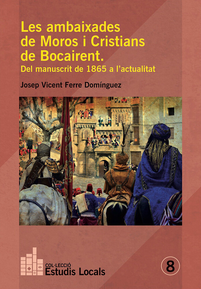 Les ambaixades de Moros i Cristians de Bocairent. Del manuscrit de 1865 a l'actualitat