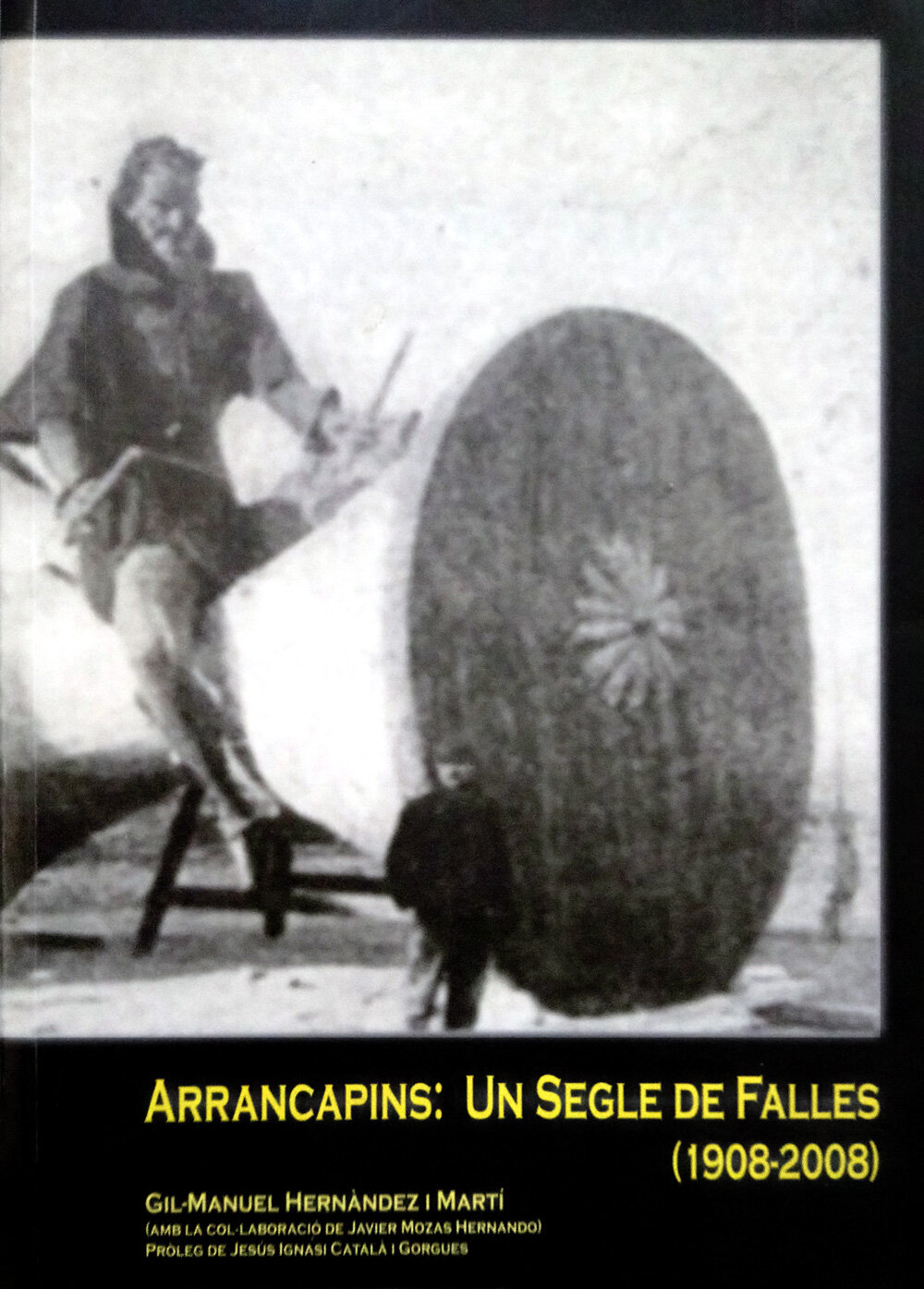 Arrancapins: un segle de falles (1908-2008)