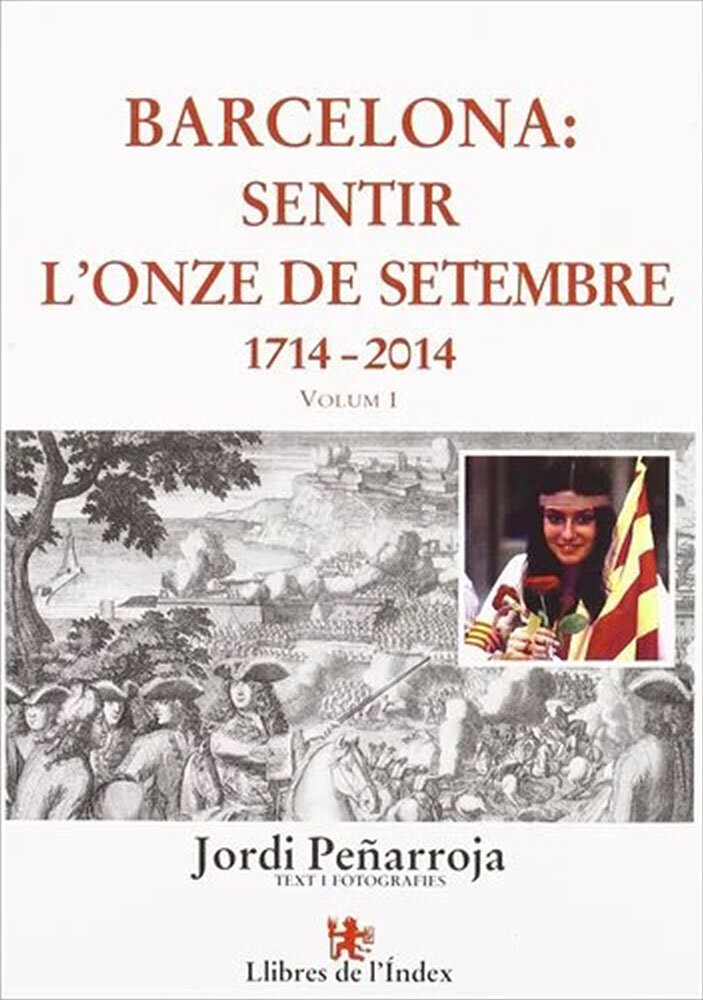 Barcelona: sentir l'Onze de Setembre 1714-2014. Volum I