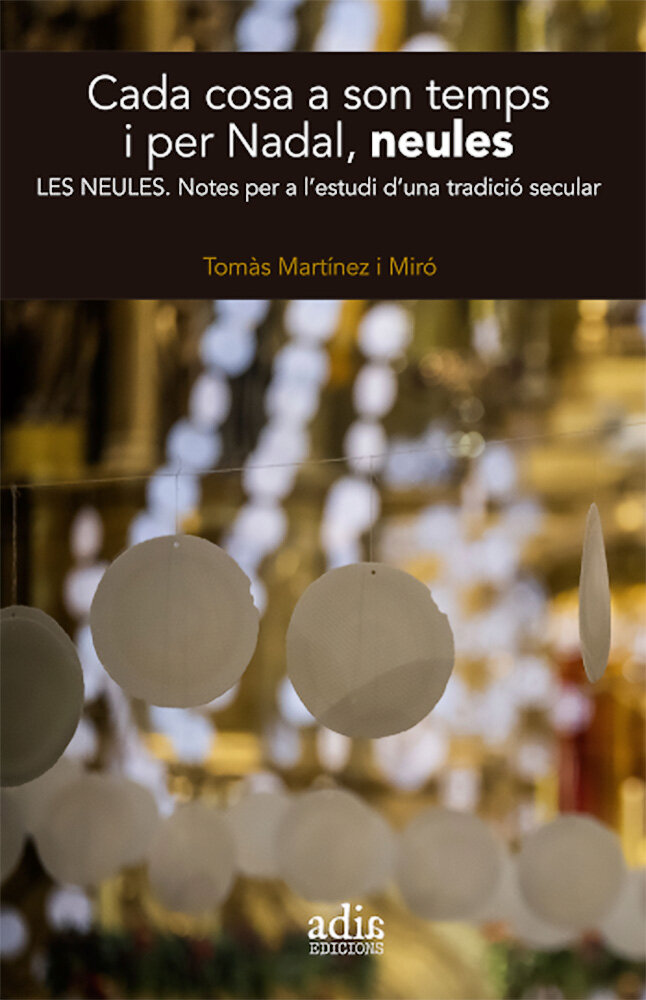 Cada cosa a son temps i per Nadal, neules. Les neules. Notes per a l'estudi d'una tradició secular