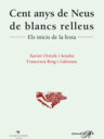 Cent anys de Neus de blancs relleus. Els inicis de la festa