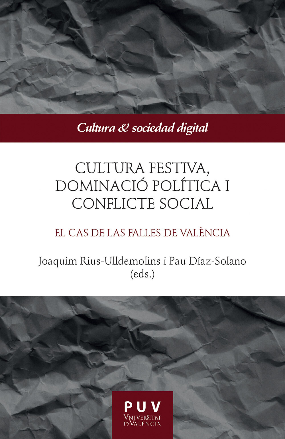 Cultura festiva, dominació política i conflicte social El cas de las Falles de València