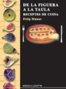 De la figuera a la taula. Receptes de cuina