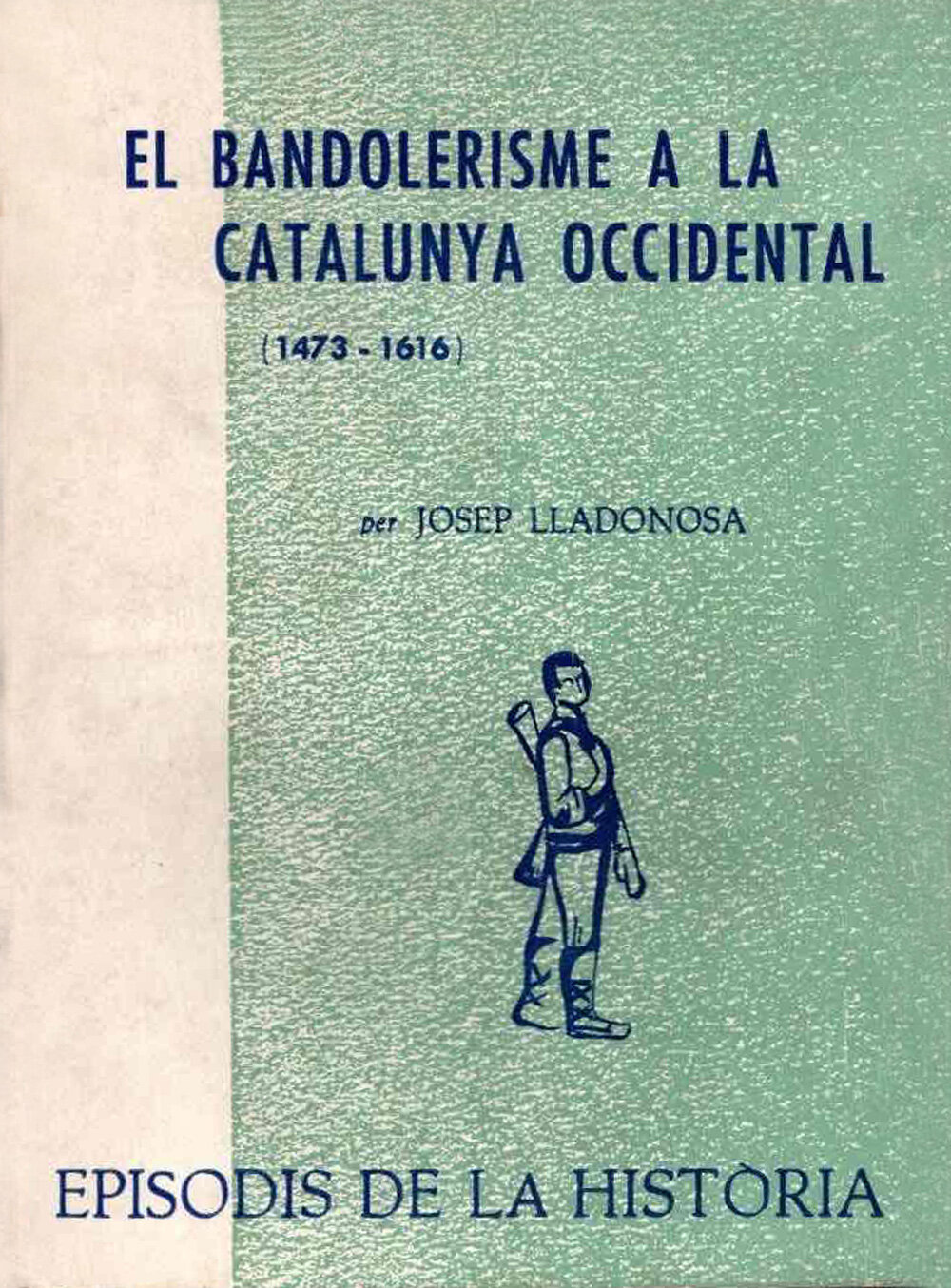 El Bandolerisme a la Catalunya Occidental (1473-1616)