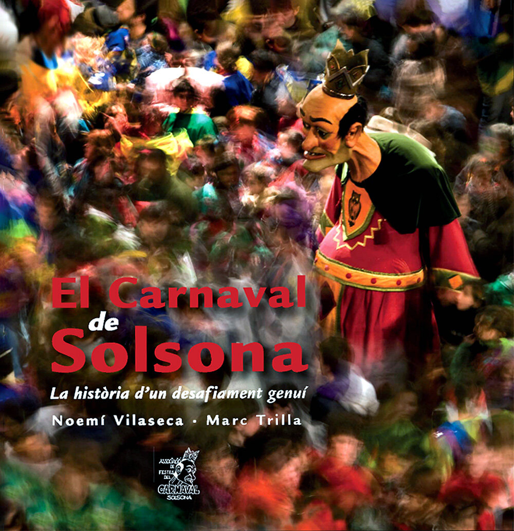 El Carnaval de Solsona. La història d'un desafiament genuí