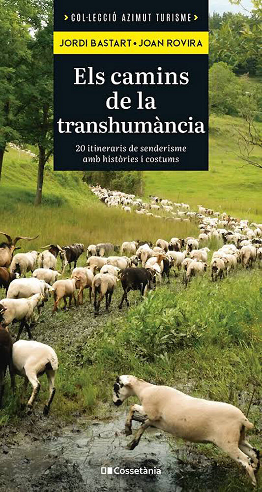 Els camins de la transhumància. 20 itineraris de senderisme amb històries i costums