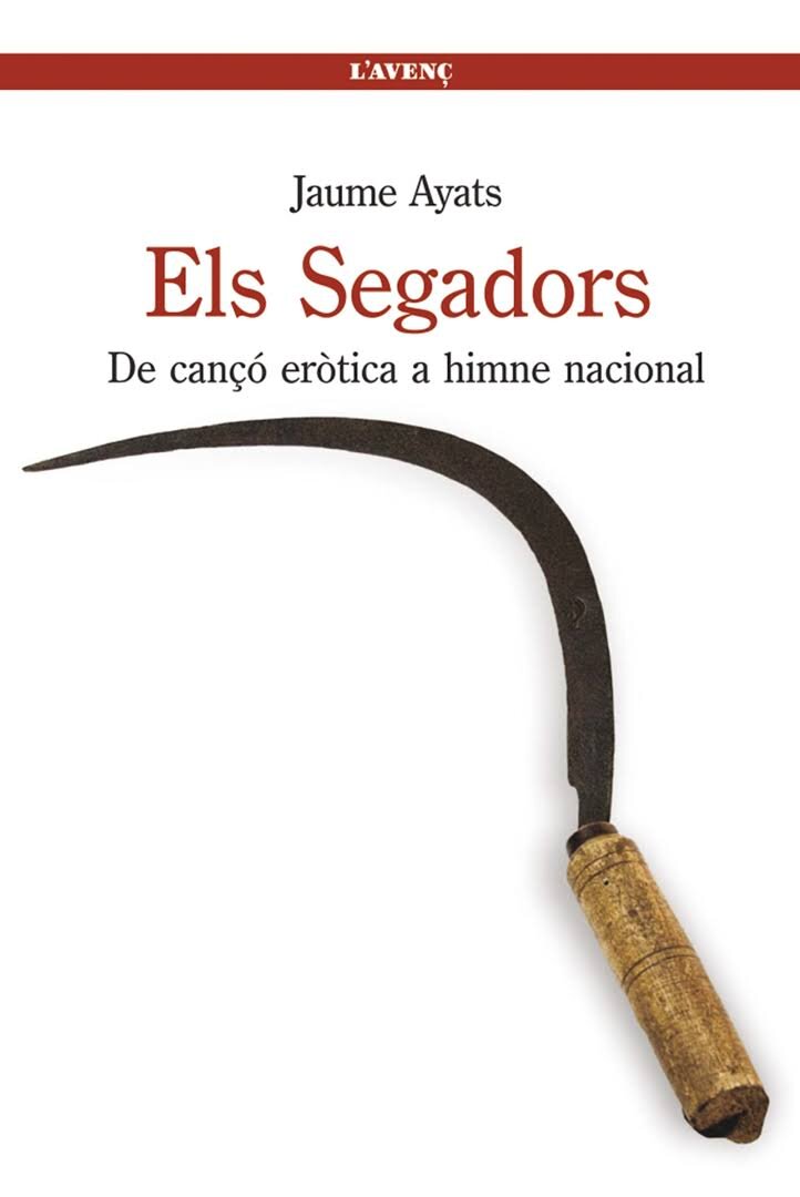 Els Segadors. De cançó eròtica a himne nacional