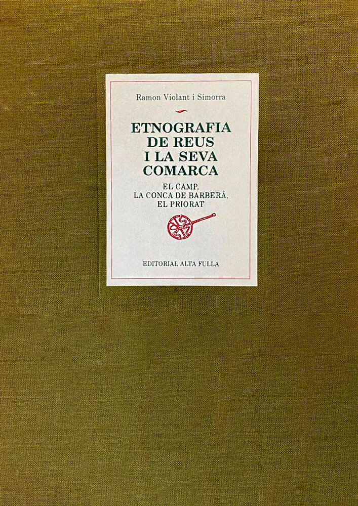 Etnografia de Reus i la seva comarca. El Camp, la Conca de Barberà, el Priorat.