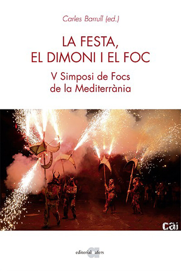 La festa, el dimoni i el foc. Vè Simposi de Focs de la Mediterrània
