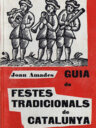 Guia de les festes tradicionals de Catalunya. Itinerari per tot l´any