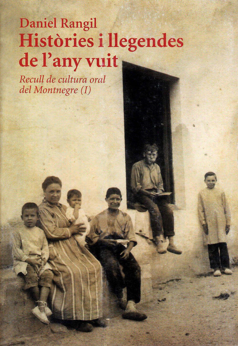 Històries i llegendes de l'any vuit. Recull de cultura oral del Montnegre (I)