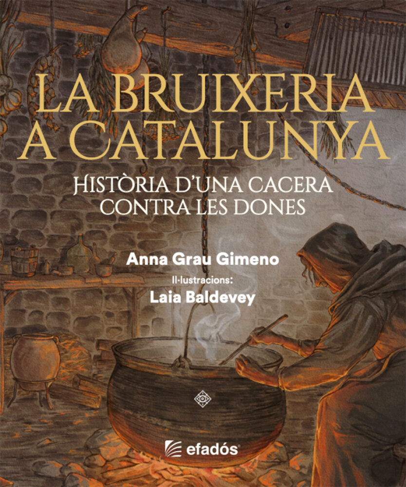 La bruixeria a Catalunya. Història d'una cacera contra les dones