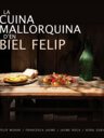 La cuina mallorquina d'en Biel Felip