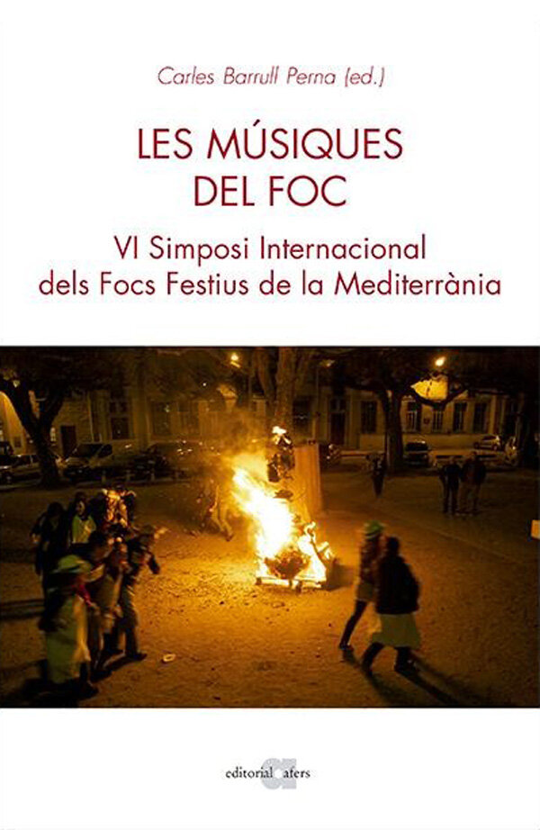 Les músiques del foc. VI Simposi Internacional dels Focs de la Mediterrània