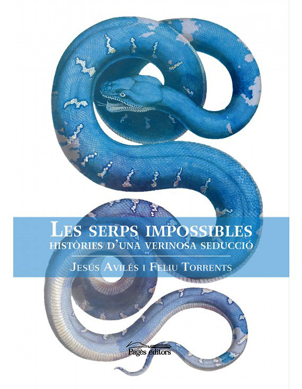 Les serps impossibles. Història d'una verinosa seducció