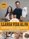 Llarga vida al pa. Carbohidrats saludables