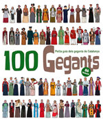 100 Gegants. Petita Guia dels Gegants de Catalunya (Volum 8)