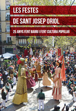Les festes de Sant Josep Oriol. 25 anys fent barri i fent cultura popular