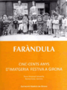 Faràndula. Cinc cents anys d'imatgeria festiva a Girona