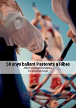 50 anys ballant Pastorets a Ribes