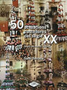 50 actuacions castelleres del segle XX. Diades que han fet història