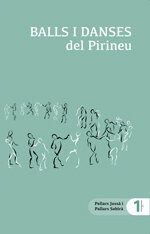 Balls i danses del Pirineu. Pallars Jussà i Pallars Sobirà