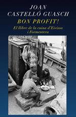 Bon Profit! El llibre de la cuina d'Eivissa i Formentera