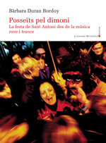 Posseïts pel dimoni. La festa de Sant Antoni des de la música rave i trance