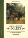 Anem a buscar bolets. Una guia pràctica per reconèixer fàcilment les espècies més populars