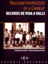 Aquí comptem per festes de la Candela. Records de vida a Valls