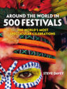 Around the World in 500 Festivals. The World's Most Spectacular Celebrations