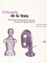 Artesania de la festa: Constructors d'instruments musicals i Creadors de figures festives