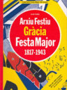 Arxiu festiu. Gràcia. Festa Major 1817-1943