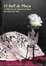El Ball de Plaça i l'Obreria de Santa Cristina de Lloret de Mar (650 anys documentats)