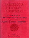 Barcelona i la seva història. La societat i la organització del treball