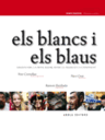 Els Blancs i Blaus. Granollers. La festa major entre la tradició i la innovació