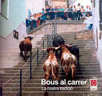 Bous al carrer, la nostra tradició