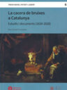 La cacera de bruixes a Catalunya. Estudis i documents (1830-2020)
