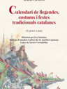 Calendari de llegendes, costums i festes tradicionals catalanes Volum 1. De gener a juny.