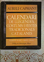 Calendari de llegendes, costums i festes tradicionals catalanes (Volum 3)