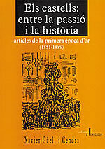 Els castells: entre la passió i la història. Articles de la primera època d'or (1851-1889)