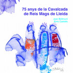 75 anys de la cavalcada de Reis Mags de Lleida