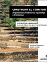 Construint el territori. Arquitectura tradicional i paisatge a Catalunya