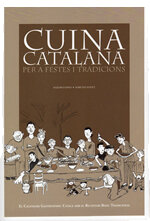 Cuina catalana per a festes i tradicions. El calendari gastronòmic català amb el receptari bàsic tradicional