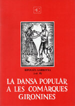 La dansa popular a les comarques gironines. Volum II: Ripollès i Garrotxa